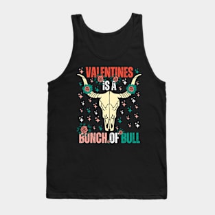 Valentines Is a Bunch of Bull Tank Top